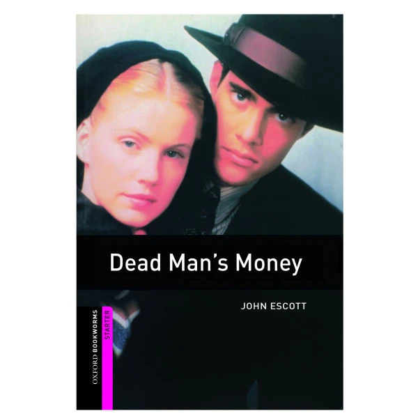 کتاب Oxford Bookworms starter Dead Mans Mone اثر John Scott انتشارات Oxford