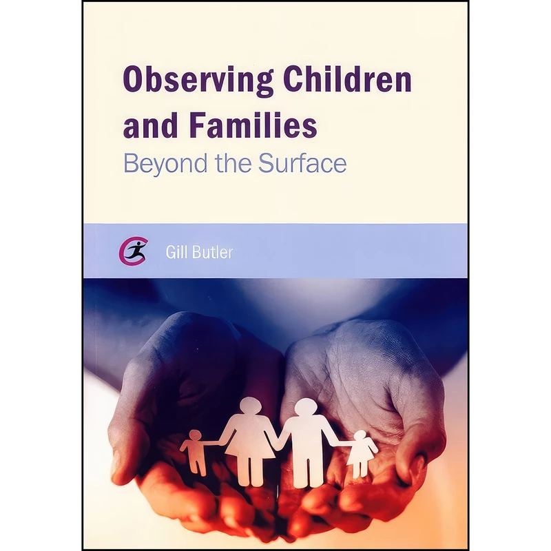 کتاب Observing Children and Families اثر Gill Butler انتشارات Critical Publishing