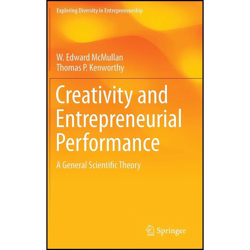 کتاب Creativity and Entrepreneurial Performance اثر جمعي از نويسندگان انتشارات Springer
