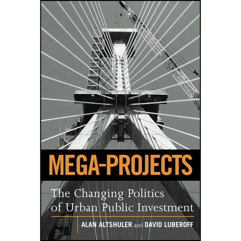 کتاب Mega-Projects اثر Alan A. Altshuler انتشارات Brookings Institution Press