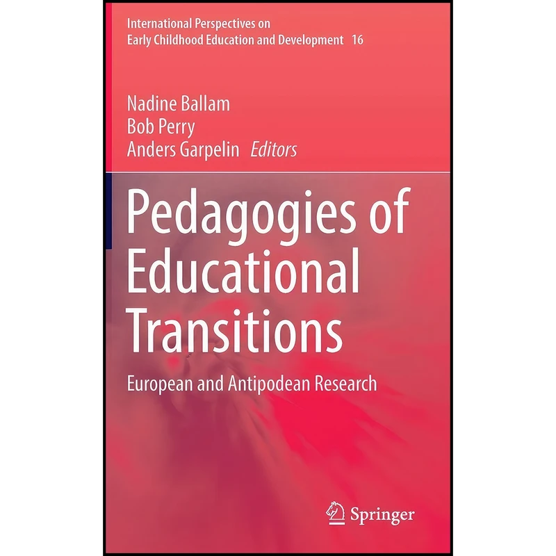 کتاب Pedagogies of Educational Transitions اثر جمعي از نويسندگان انتشارات Springer
