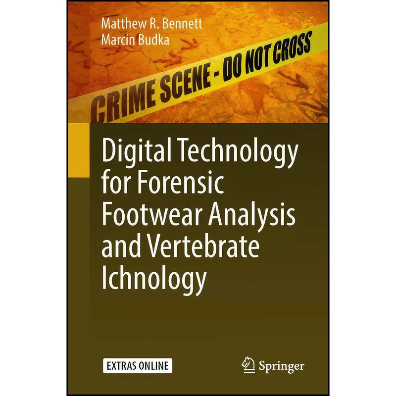 کتاب Digital Technology for Forensic Footwear Analysis and Vertebrate Ichnology اثر Matthew R. Bennett and Marcin Budka انتشارات Springer