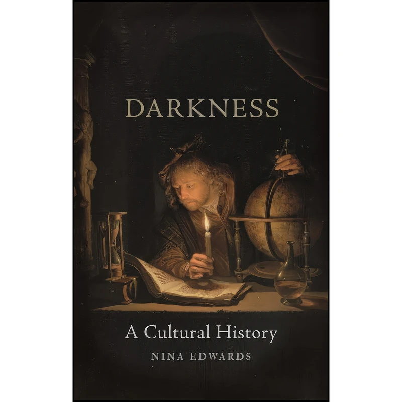 کتاب Darkness اثر Nina Edwards انتشارات Reaktion Books