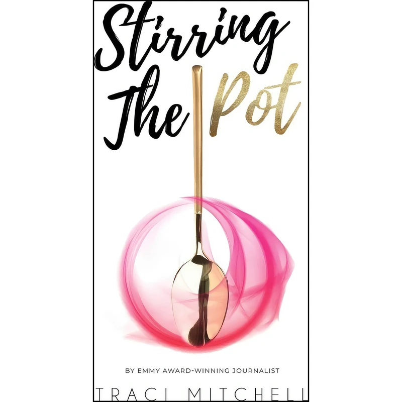 کتاب Stirring the Pot اثر Traci Mitchell انتشارات New Degree Press