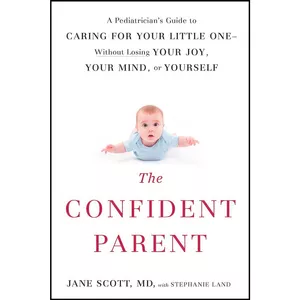 کتاب The Confident Parent اثر Jane Scott and Stephanie Land انتشارات TarcherPerigee