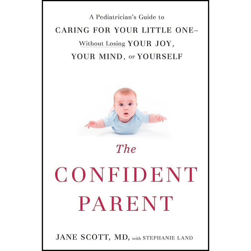کتاب The Confident Parent اثر Jane Scott and Stephanie Land انتشارات TarcherPerigee