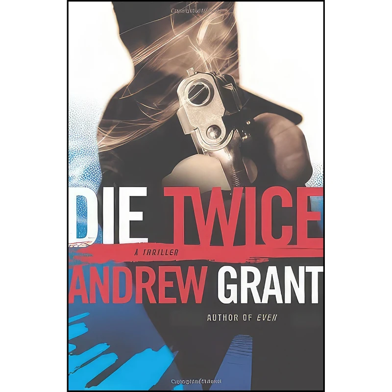 کتاب Die Twice  اثر Andrew Grant انتشارات Minotaur Books