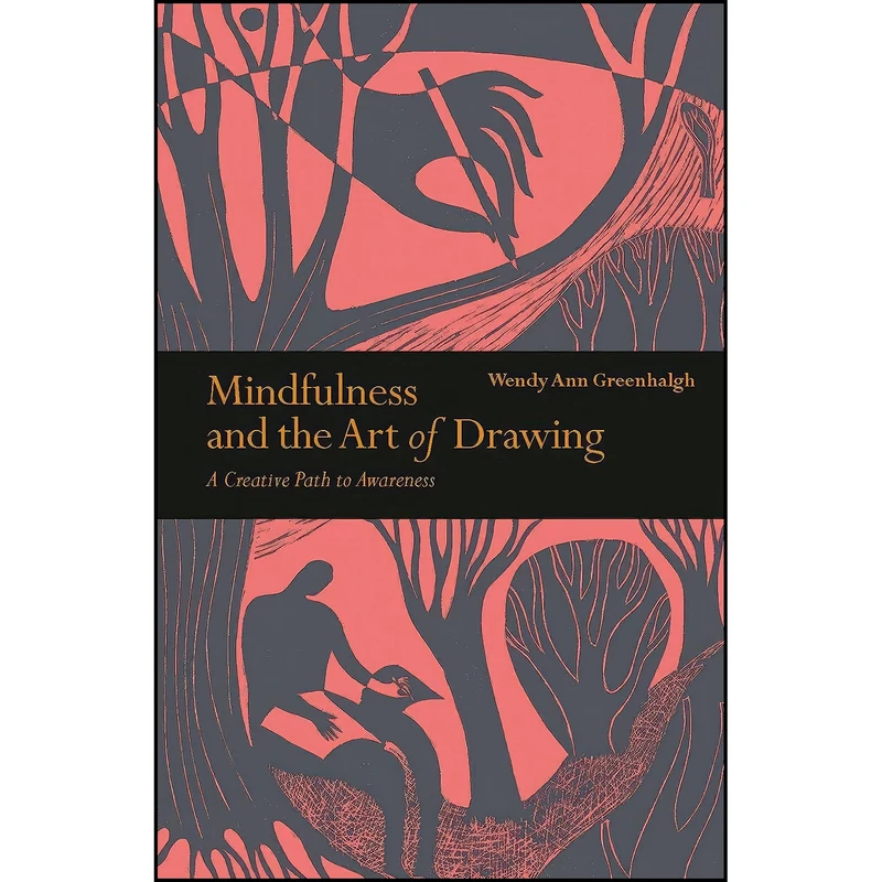 کتاب Mindfulness & the Art of Drawing اثر Wendy Ann Greenhalgh انتشارات Leaping Hare Press