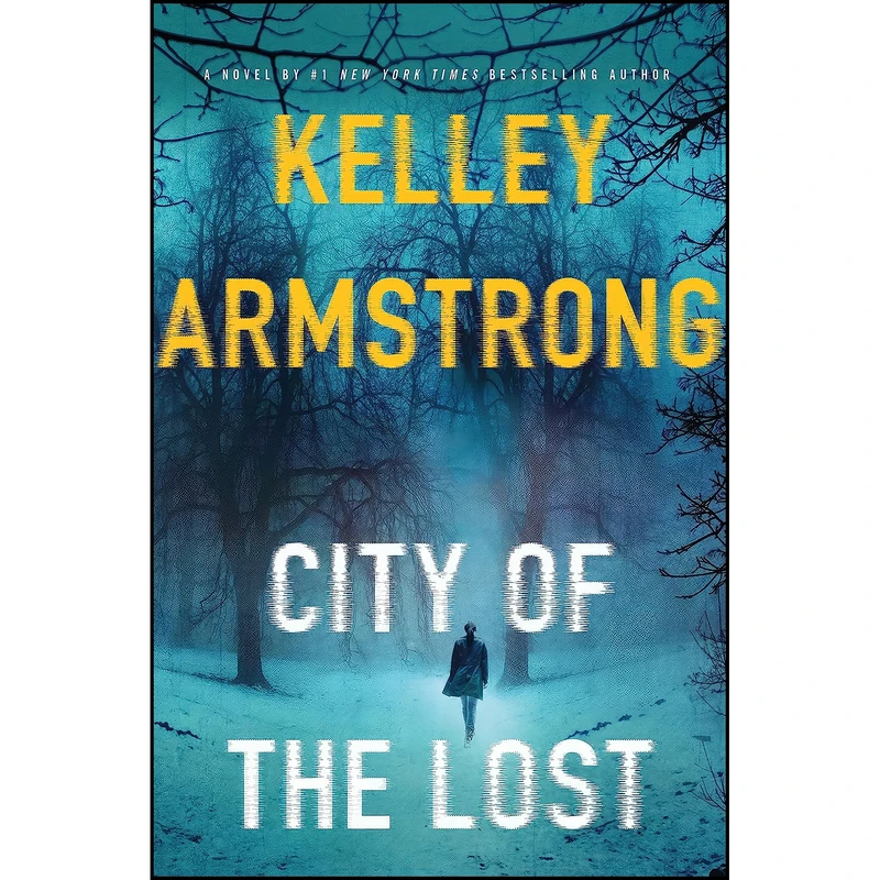 کتاب City of the Lost اثر Kelley Armstrong انتشارات Minotaur Books