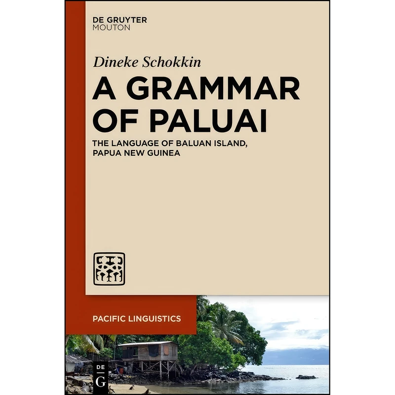 کتاب A Grammar of Paluai اثر Dineke Schokkin انتشارات Mouton De Gruyter