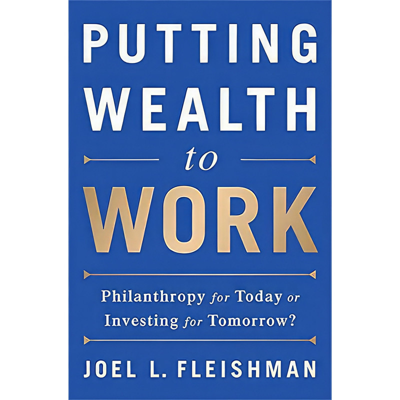 کتاب Putting Wealth to Work اثر Joel L. Fleishman انتشارات PublicAffairs