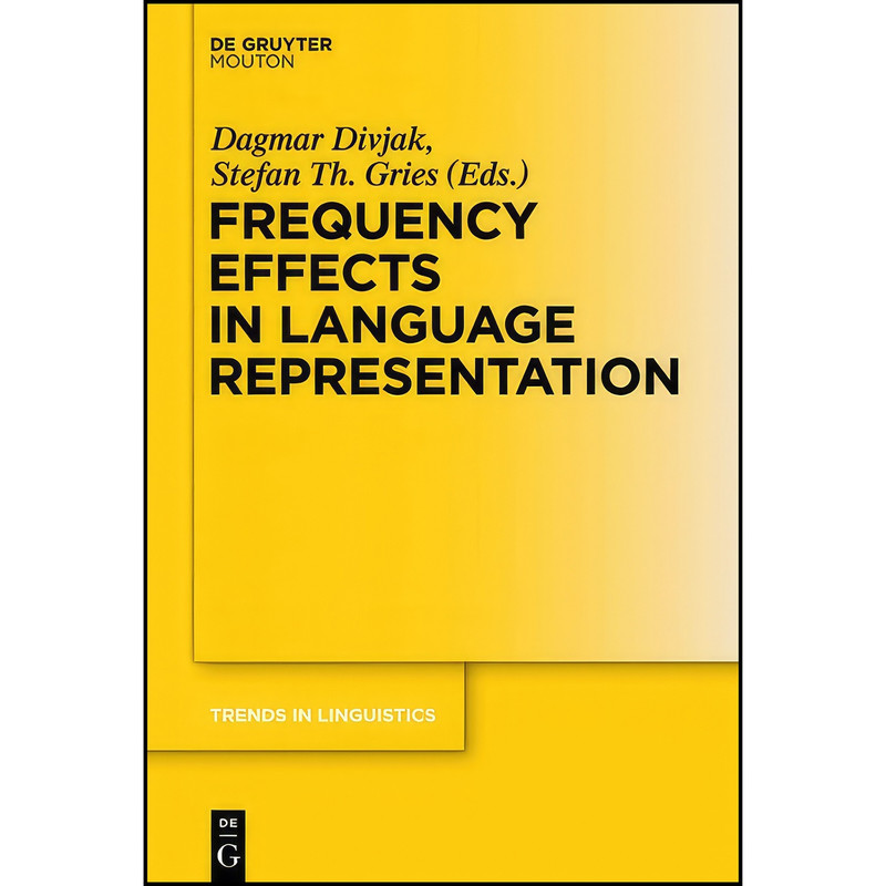 کتاب Frequency Effects in Language Representation TILSM 244/2 اثر Dagmar Divjak and Stefan Th. Gries انتشارات Mouton de Gruyter