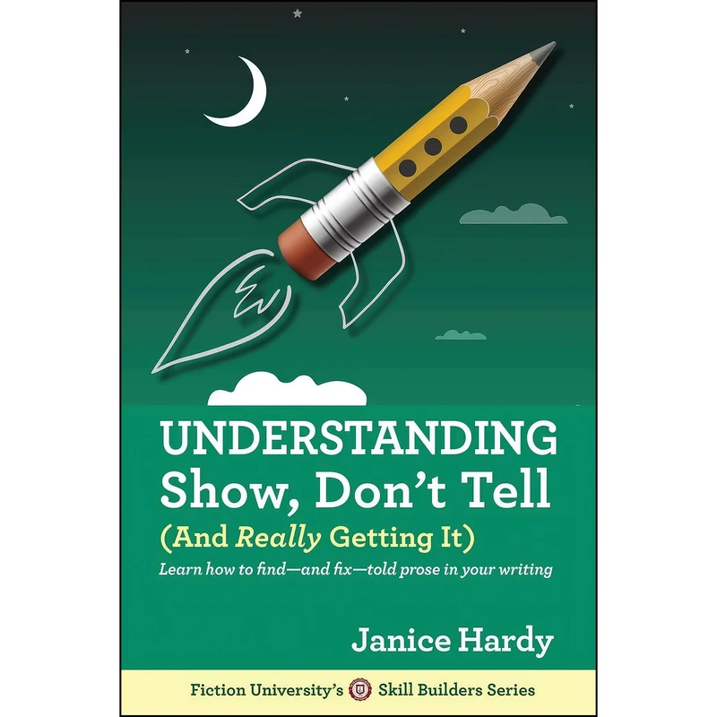 کتاب Understanding Show, Dont Tell اثر Janice Hardy انتشارات بله