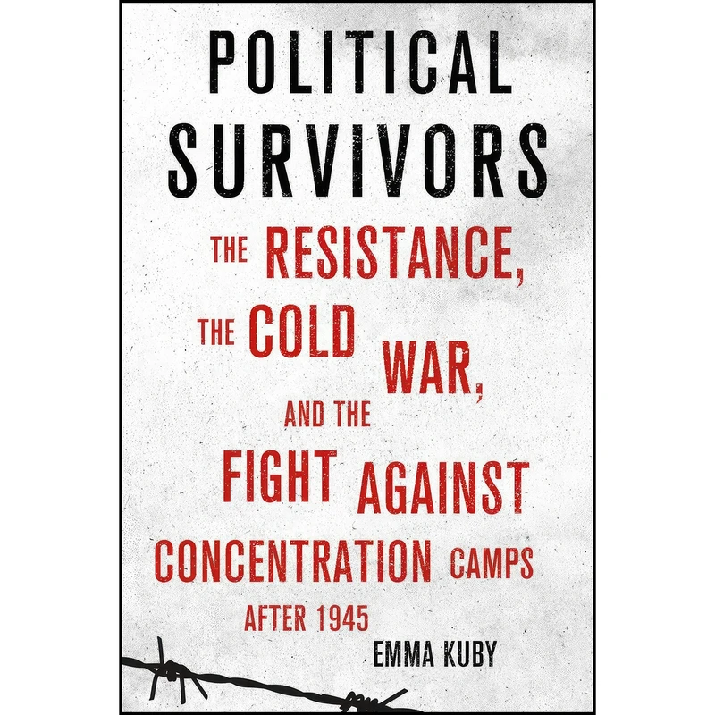 کتاب Political Survivors اثر Emma Kuby انتشارات Cornell University Press