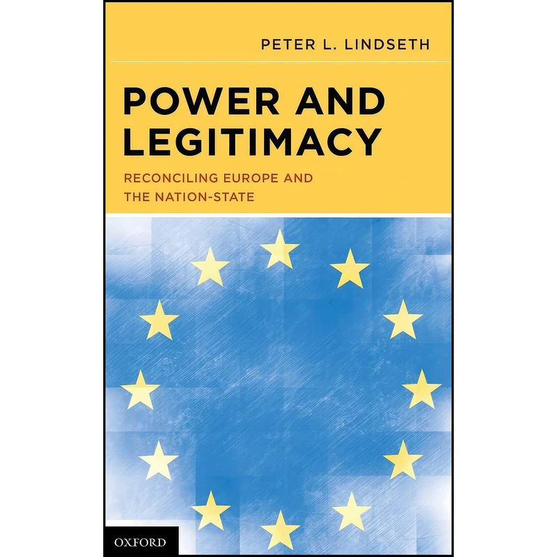 کتاب Power and Legitimacy اثر Peter L. Lindseth انتشارات Oxford University Press
