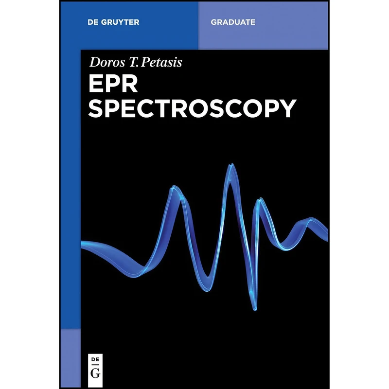 کتاب EPR Spectroscopy  اثر Petasis and Doros T. and Hendrich انتشارات De Gruyter