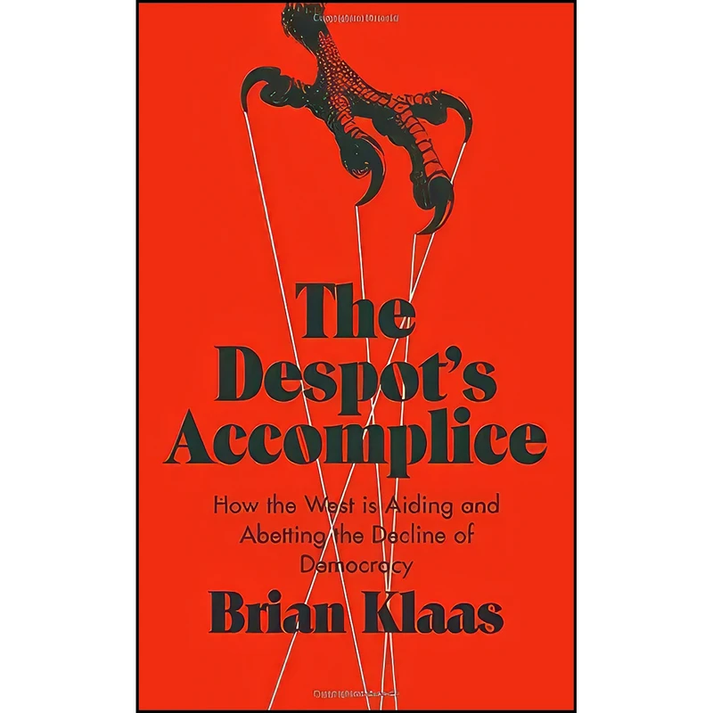 کتاب The Despots Accomplice اثر Brian Klaas انتشارات Oxford University Press 
