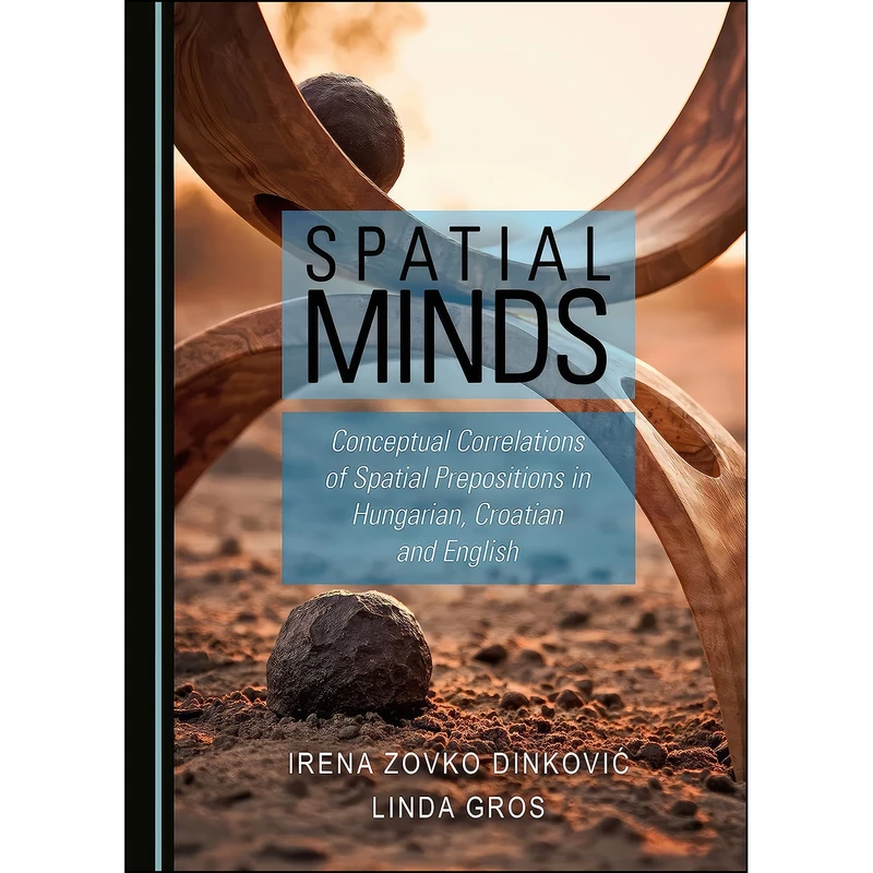 کتاب Spatial Minds اثر Linda Gros Irena Zovko Dinkovi انتشارات Cambridge Scholars Publishing