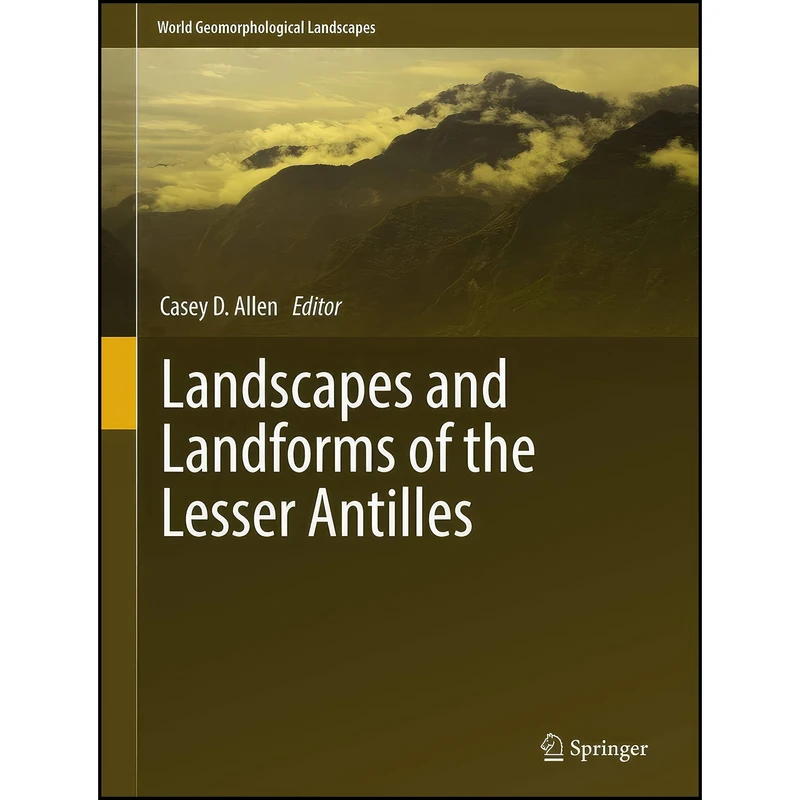 کتاب Landscapes and Landforms of the Lesser Antilles  اثر Casey D. Allen انتشارات Springer