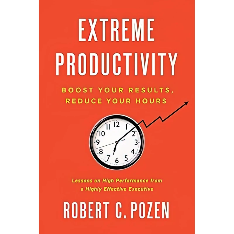 کتاب Extreme Productivity اثر Robert C. Pozen انتشارات Harper Business