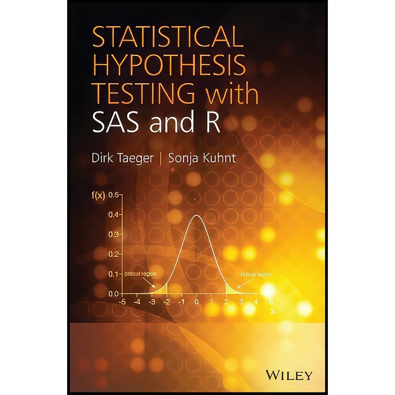 کتاب Statistical Hypothesis Testing with SAS and R اثر Dirk Taeger and Sonja Kuhnt انتشارات Wiley