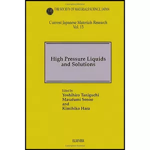 کتاب High Pressure Liquids and Solutions  اثر جمعي از نويسندگان انتشارات Elsevier Science Ltd