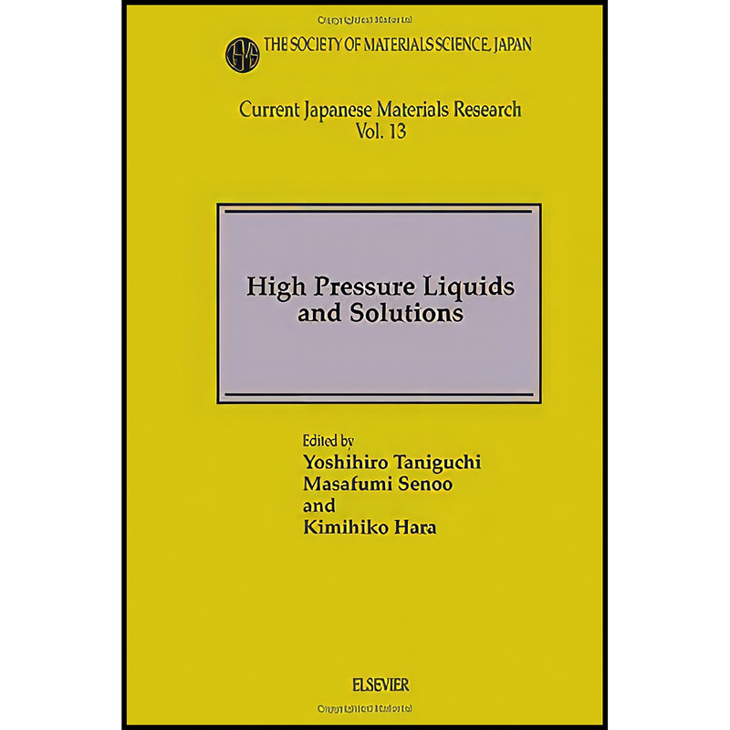 کتاب High Pressure Liquids and Solutions اثر جمعي از نويسندگان انتشارات Elsevier Science Ltd