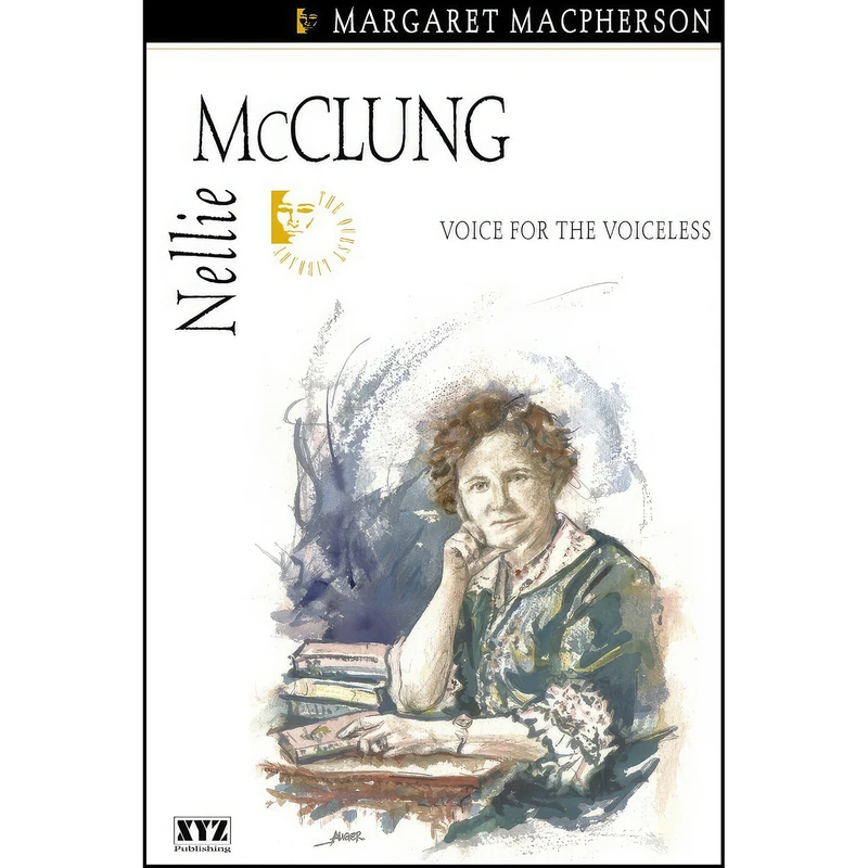 کتاب Nellie McClung  اثر M. A. Macpherson انتشارات Dundurn Press