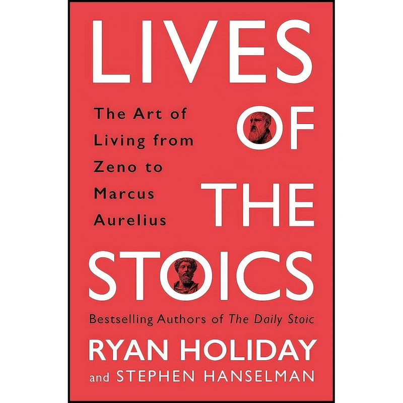 کتاب Lives of the Stoics اثر Ryan Holiday and Stephen Hanselman انتشارات Profile Books