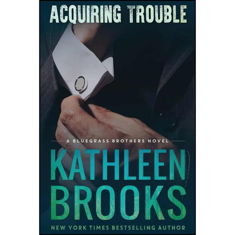 کتاب Acquiring Trouble اثر Kathleen Brooks انتشارات تازه ها