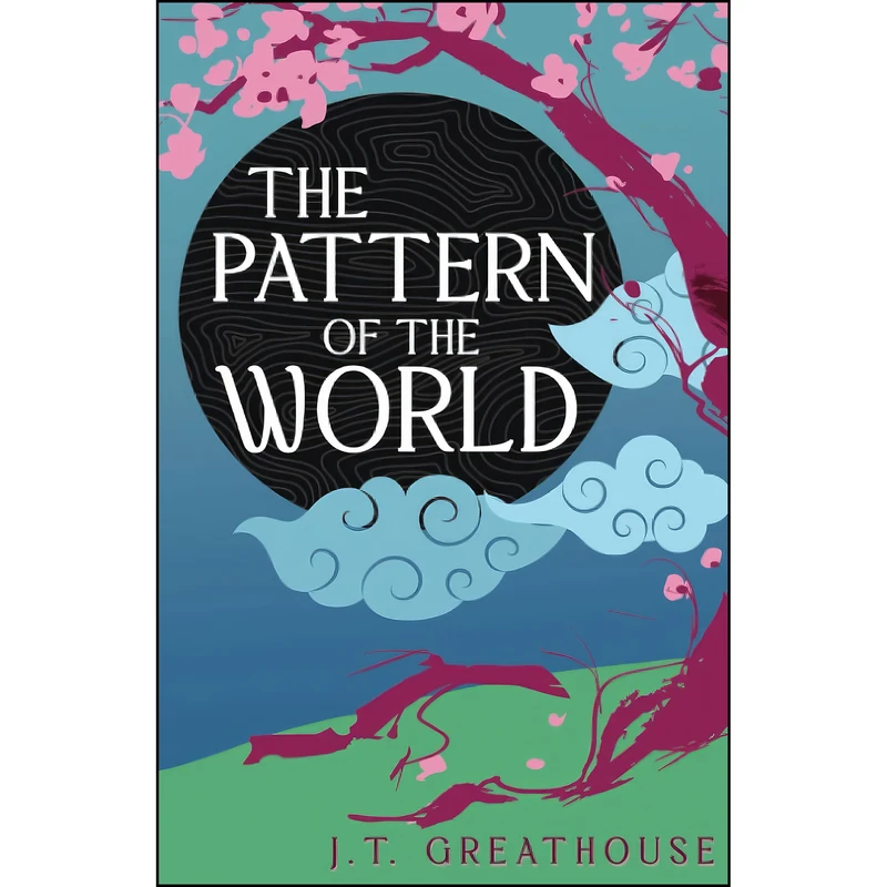 کتاب The Pattern of the World  اثر J.T. Greathouse انتشارات تازه ها