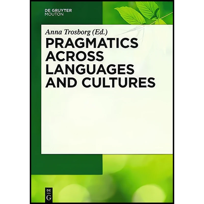 کتاب Pragmatics across Languages and Cultures  اثر Anna Trosborg انتشارات Mouton de Gruyter