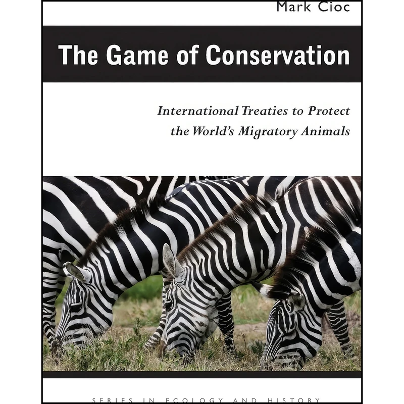 کتاب The Game of Conservation اثر Mark Cioc انتشارات Ohio University Press