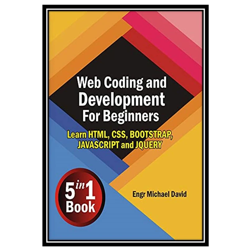 کتاب Web Coding and Development For Beginners اثر جمعی از نویسندگان انتشارات مؤلفین طلایی