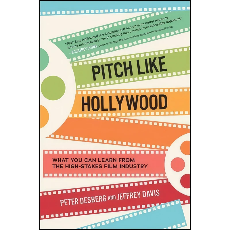 کتاب Pitch Like Hollywood اثر Peter Desberg and Jeffrey Davis انتشارات McGraw Hill