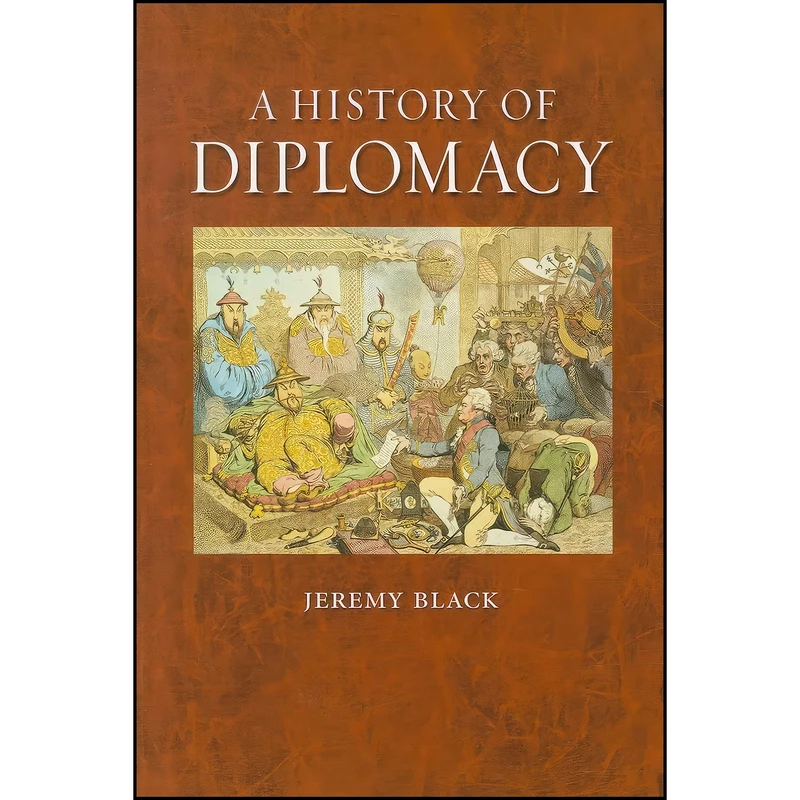کتاب A History of Diplomacy اثر Jeremy Black and Jeremy Black انتشارات Reaktion Books