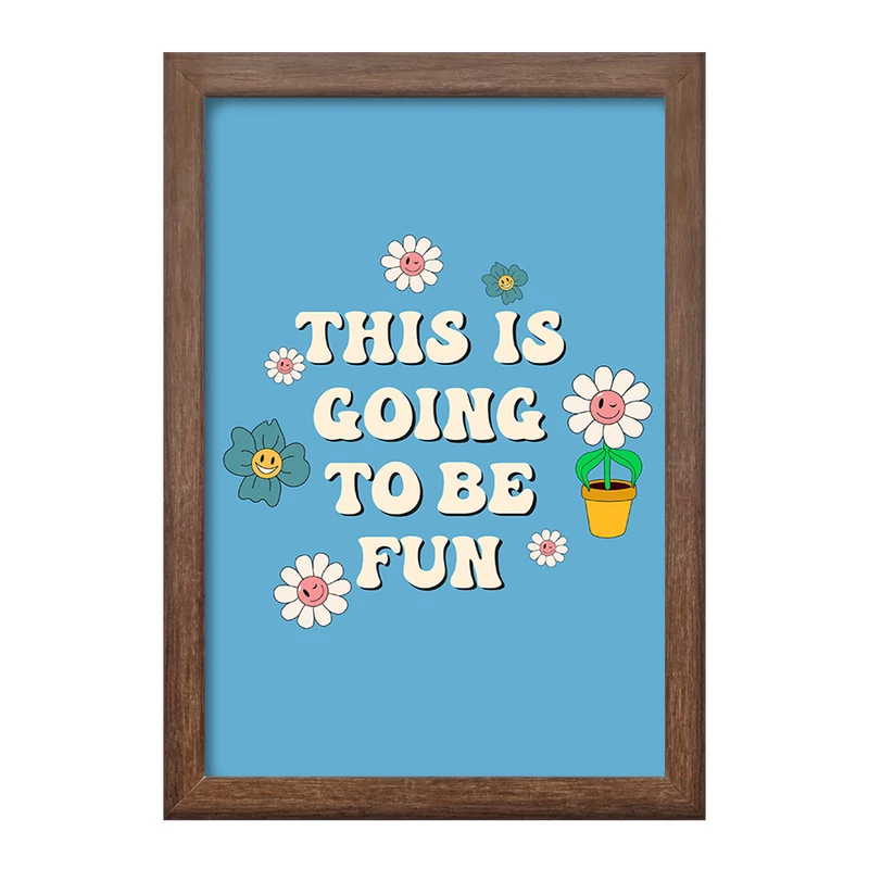 تابلو خندالو طرح This is Going To Be Fun کد F689