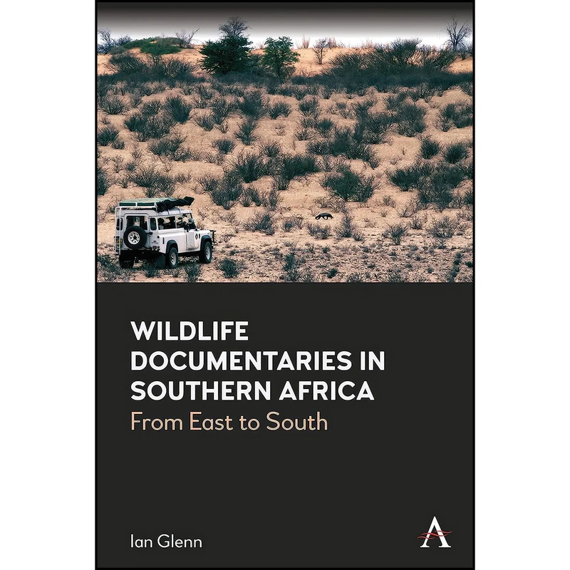 کتاب Wildlife Documentaries in Southern Africa اثر Ian Glenn انتشارات Anthem Press