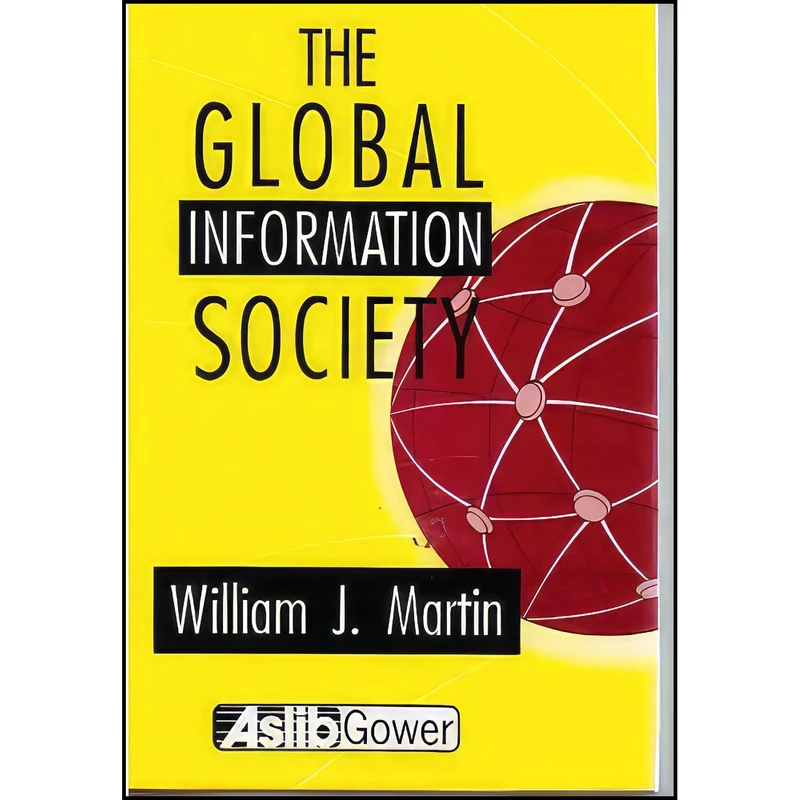 کتاب The Global Information Society اثر William J. Martin انتشارات Aslib Gower