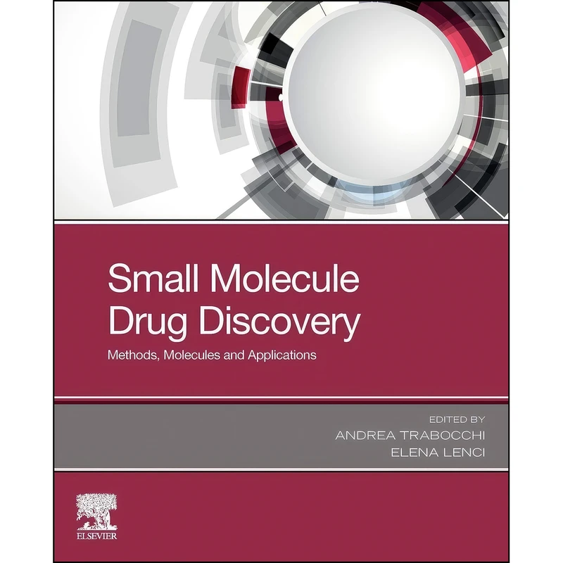 کتاب Small Molecule Drug Discovery اثر Andrea Trabocchi and Elena Lenci انتشارات Elsevier