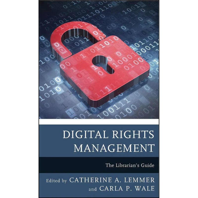 کتاب Digital Rights Management اثر جمعي از نويسندگان انتشارات Rowman   Littlefield Publishers
