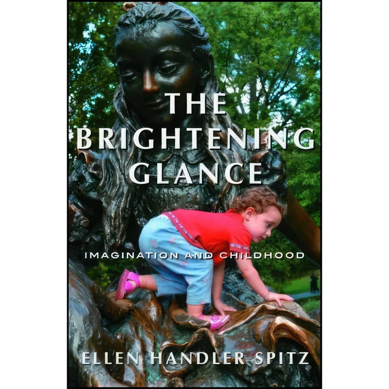 کتاب The Brightening Glance اثر Ellen Handler Spitz انتشارات Pantheon