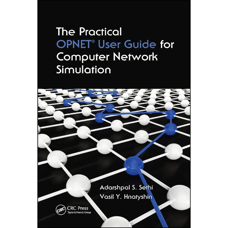 کتاب The Practical OPNET User Guide for Computer Network Simulation اثر جمعي از نويسندگان انتشارات تازه ها