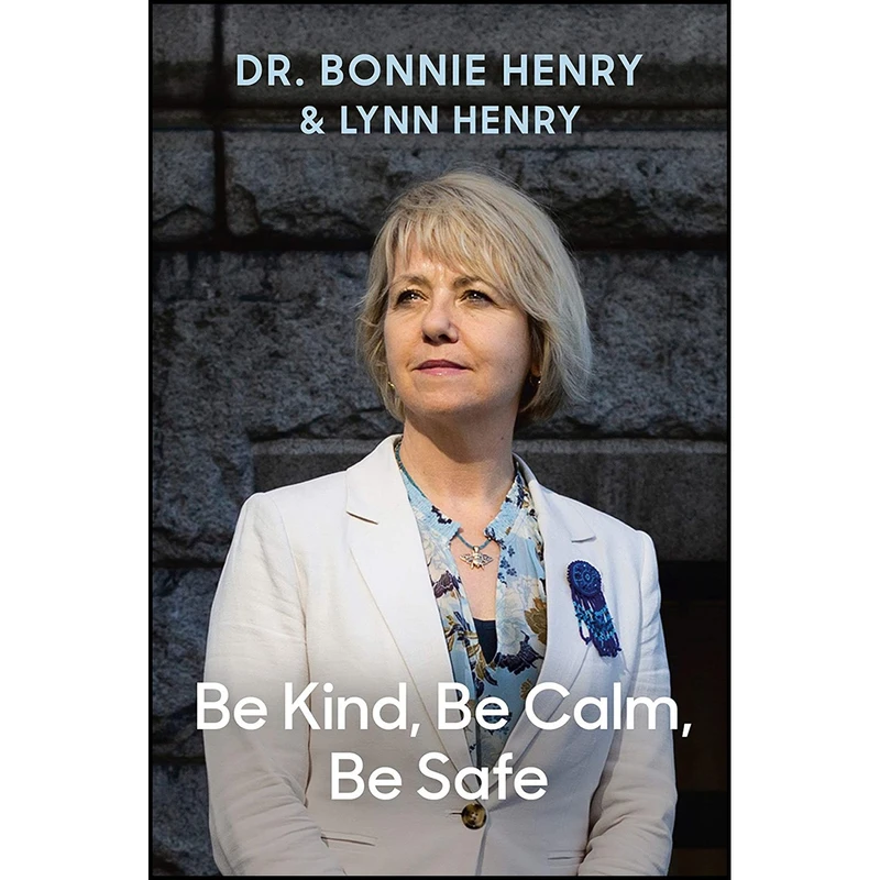 کتاب Be Kind, Be Calm, Be Safe اثر Dr. Bonnie Henry and Lynn Henry انتشارات Allen Lane