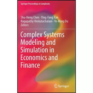 کتاب Complex Systems Modeling and Simulation in Economics and Finance  اثر جمعي از نويسندگان انتشارات Springer