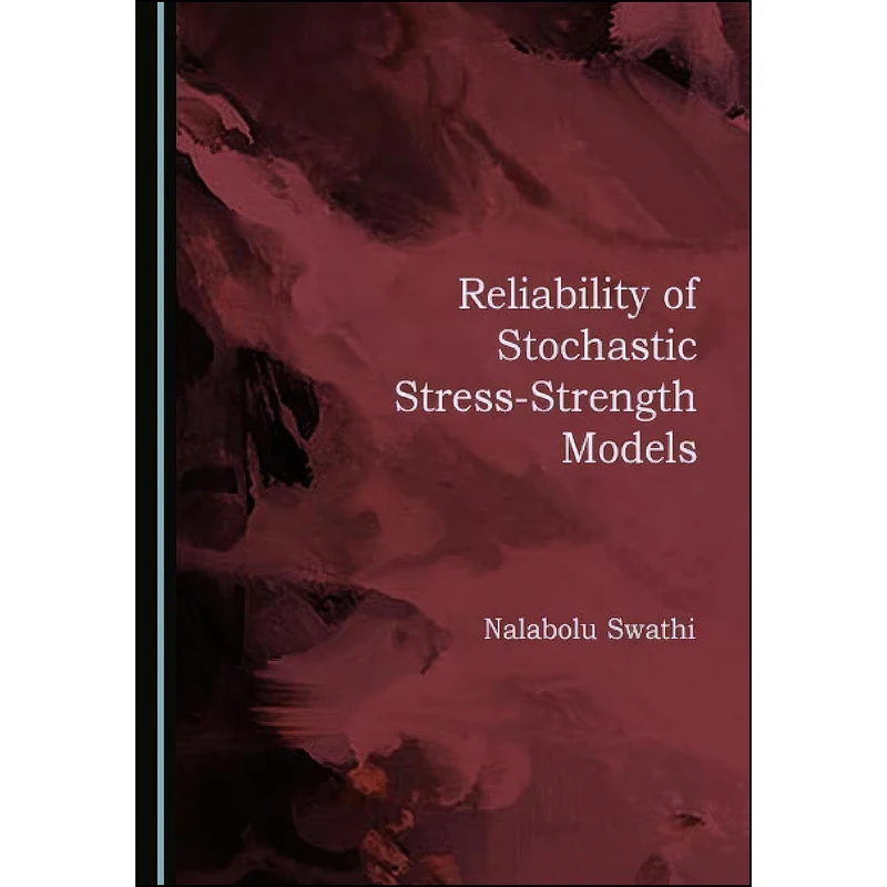 کتاب Reliability of Stochastic Stress-Strength Models اثر Nalabolu Swathi انتشارات Cambridge Scholars Publishing