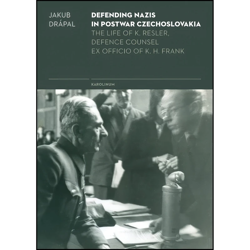 کتاب Defending Nazis in Postwar Czechoslovakia اثر Jakub Dr&aacute;pal انتشارات Karolinum Press, Charles University