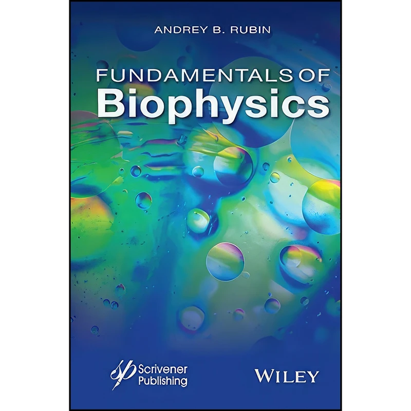 کتاب Fundamentals of Biophysics اثر A. B. Rubin انتشارات Wiley-Scrivener