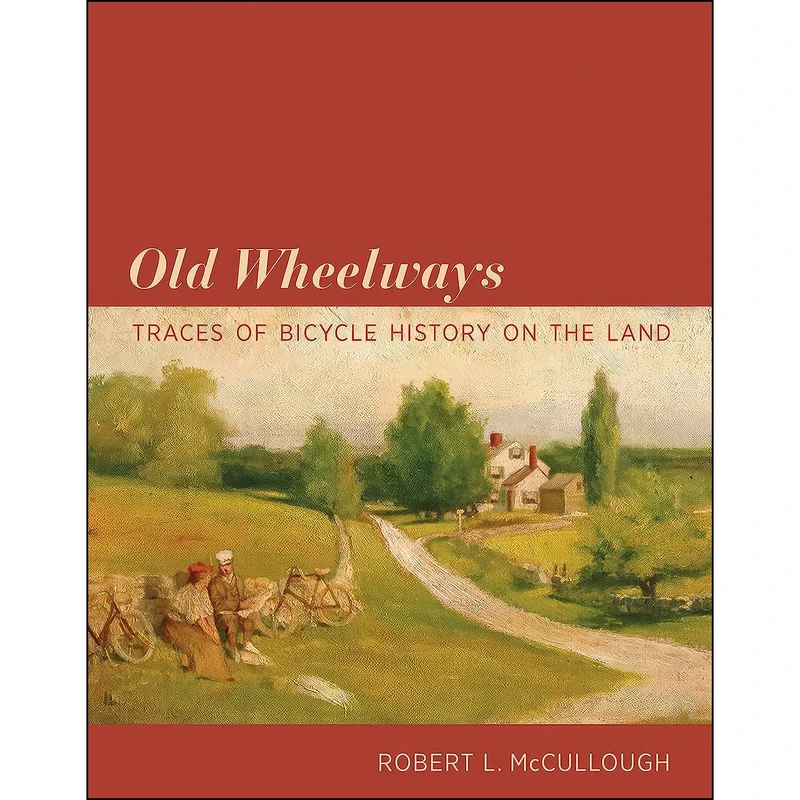 کتاب Old Wheelways اثر Robert L. McCullough انتشارات The MIT Press