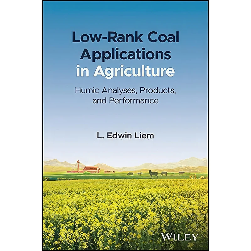 کتاب Low-Rank Coal Applications in Agriculture اثر L. Edwin Liem انتشارات Wiley